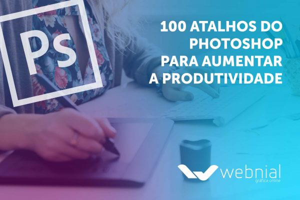 Atalhos Do Photoshop Para Aumentar A Produtividade Webnial