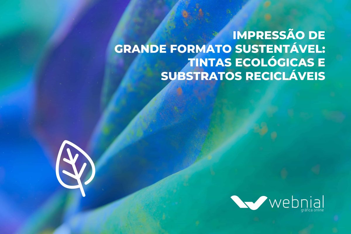 Impressão de grande formato sustentável