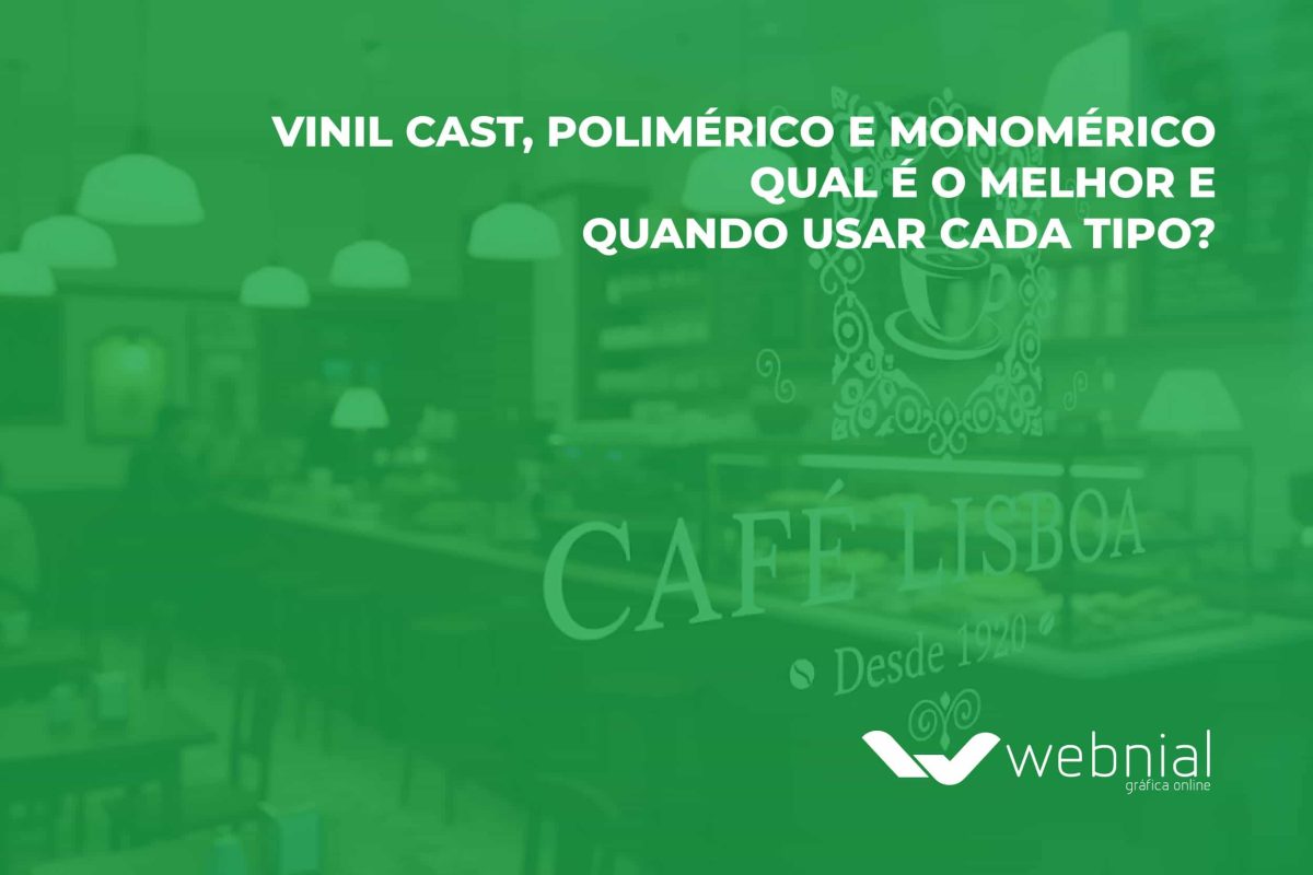 Vinil Cast Polimerico e Monomerico qual e o melhor e quando usar cada tipo 1 2 Vinil Cast, Polimérico e Monomérico qual é o melhor e quando usar cada tipo?